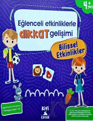 Kivi Eğlenceli Etkinliklerle Dikkat Gelişimi Bilişsel Etkinlikler – Kolektif – Kivi Çocuk Yayınları kitap kapağı