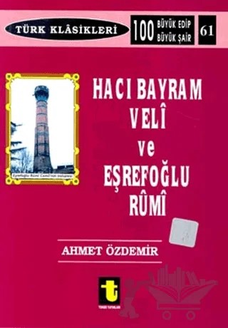 Hacı Bayram Veli ve Eşrefoğlu Rumi – Ahmet Özdemir – Toker Yayınları kitap kapağı