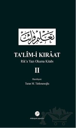 Ta'lim-i Kıraat - Rik’a Yazı Okuma Kitabı 2 – Turan M. Türkmenoğlu – Milenyum Yayınları kitap kapağı