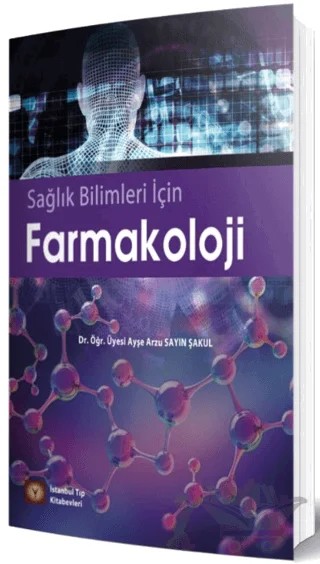 Sağlık Bilimleri İçin Farmakoloji – Ayşe Arzu Sayın Şakul – İstanbul Tıp Kitabevi kitap kapağı