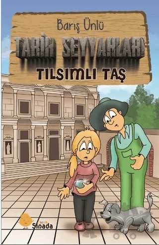 Tarih Seyyahları - Tılsımlı Taş – Barış Ünlü – Sinada Çocuk kitap kapağı