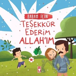 Babam İçin Teşekkür Ederim Allah'ım – Arzu Aydos Demir – Timaş Gülce Çocuk kitap kapağı