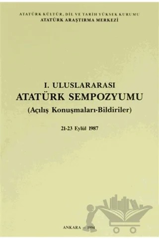 1. Uluslararası Atatürk Sempozyumu – Kolektif – Atatürk Araştırma Merkezi kitap kapağı