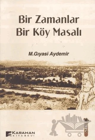 Bir Zamanlar Bir Köy Masalı – M. Gıyasi Aydemir – Karahan Kitabevi kitap kapağı
