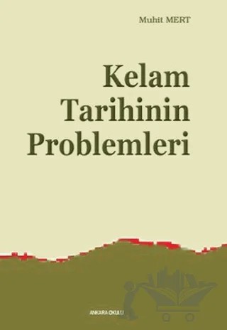 Kelam Tarihinin Problemleri – Muhit Mert – Ankara Okulu Yayınları kitap kapağı