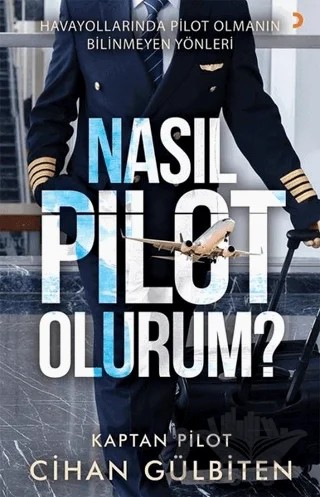 Nasıl Pilot Olurum? – Cihan Gülbiten – Cinius Yayınları kitap kapağı