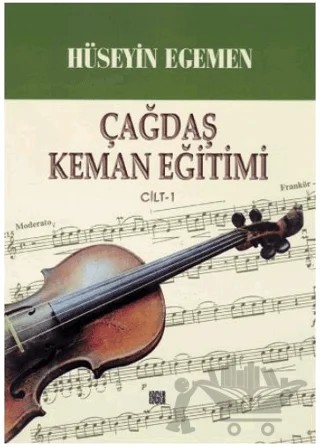 Çağdaş Keman Eğitimi Cilt: 1 – Hüseyin Egemen – Özgür Yayınları kitap kapağı