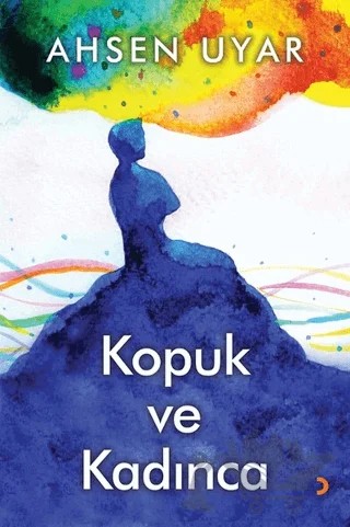 Kopuk ve Kadınca – Ahsen Uyar – Cinius Yayınları kitap kapağı