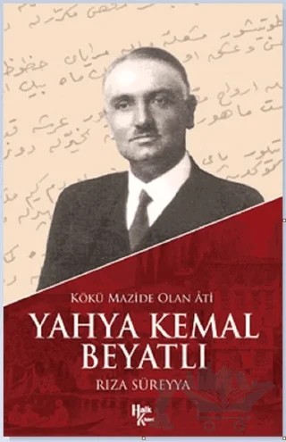 Kökü Mazide Olan Ati: Yahya Kemal Beyatlı – Rıza Süreyya – Halk Kitabevi kitap kapağı