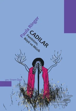 Cadılar Feminizm, Büyü ve Müzik – Paula Ringer – Otonom Yayıncılık kitap kapağı