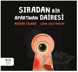 Sıradan Bir Apartman Dairesi – Kevser Yılmaz – Cezve Çocuk kitap kapağı