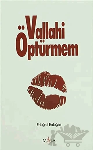 Vallahi Öptürmem – Ertuğrul Erdoğan – Mola Kitap kitap kapağı