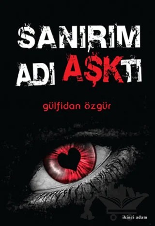 Sanırım Adı Aşktı – Gülfidan Özgür – İkinci Adam Yayınları kitap kapağı