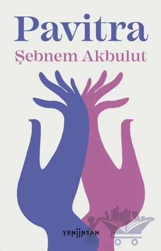 Pavitra – Şebnem Akbulut – Yeni İnsan Yayınevi kitap kapağı