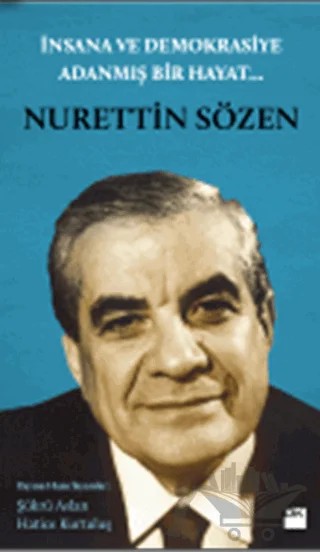 İnsana ve Demokrasiye Adanmış Bir Hayat: Nurettin Sözen – Hatice Kurtuluş, Şükrü Aslan – Doğan Kitap kitap kapağı