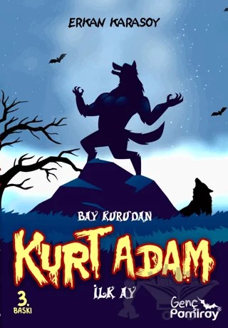 Bay Kuru’dan Kurt Adam İlk Ay – Erkan Karasoy – Genç Pamiray kitap kapağı