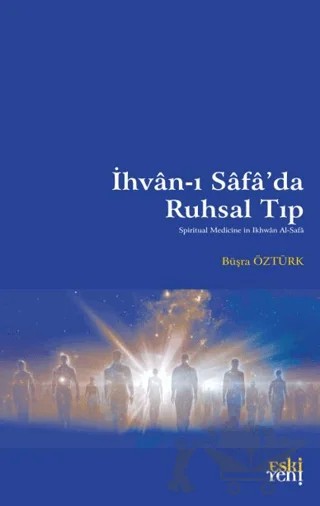 İhvan-ı Safa’da Ruhsal Tıp – Büşra Öztürk – Eski Yeni Yayınları kitap kapağı