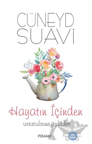 Hayatın İçinden Unutulmaz Öyküler – Cüneyd Suavi – Foliant Yayınları kitap kapağı