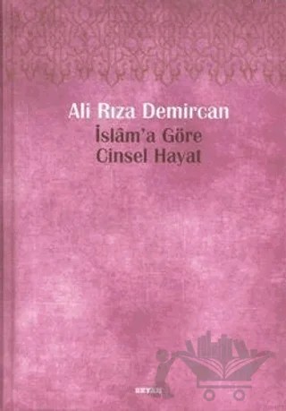 İslam’a Göre Cinsel Hayat – Ali Rıza Demircan – Beyan Yayınları kitap kapağı