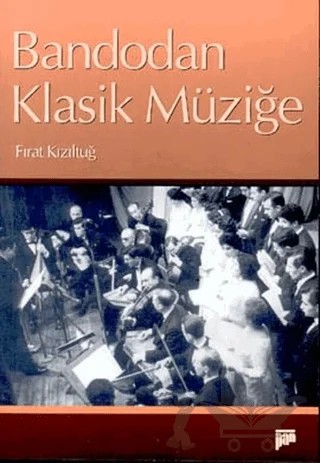 Bandodan Klasik Müziğe – Fırat Kızıltuğ – Pan Yayıncılık kitap kapağı