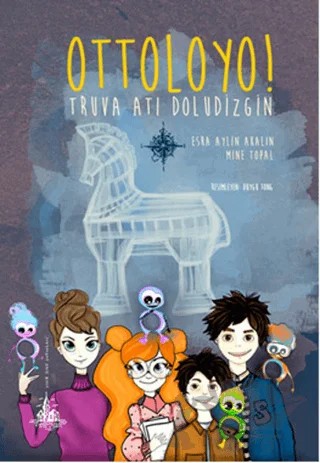 Ottoloyo! - Truva Atı Doludizgin – Esra Aylin Akalın, Mine Topal – Yitik Ülke Yayınları kitap kapağı