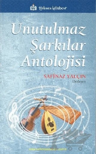Unutulmaz Şarkılar Antolojisi – Safinaz Yalçın – Türkmen Kitabevi kitap kapağı