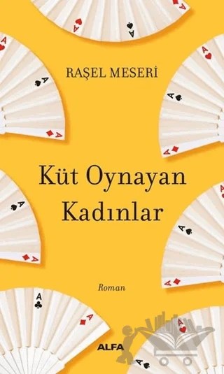 Küt Oynayan Kadınlar – Raşel Meseri – Alfa Yayınları kitap kapağı