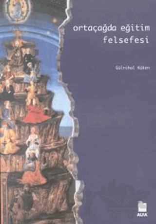 Ortaçağda Eğitim Felsefesi – A. Gülnihal Küken – Alfa Yayınları kitap kapağı