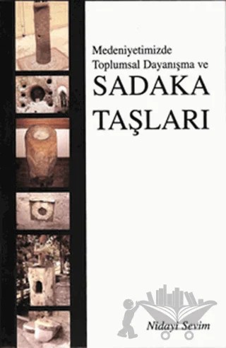 Medeniyetimizde Toplumsal Dayanışma ve Sadaka Taşları – Nidayi Sevim – Kitap Dostu Yayınları kitap kapağı