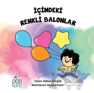 İçimdeki Renkli Balonlar – Gülden Görgülü – Pötikare Yayıncılık kitap kapağı