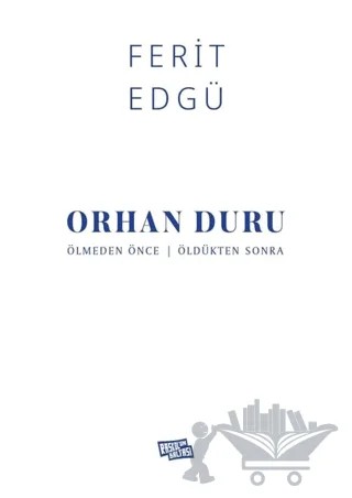Orhan Duru - Ölmeden Önce / Öldükten Sonra – Ferit Edgü – Raskol'un Baltası kitap kapağı