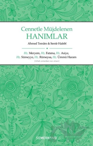 Cennetle Müjdelenen Hanımlar – Ahmet Temam, Semir Halebi – Semerkand Yayınları kitap kapağı