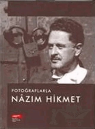 Fotoğraflarla Nazım Hikmet – Kolektif – Nazım Hikmet Kültür ve Sanat Vakfı Yayınları kitap kapağı