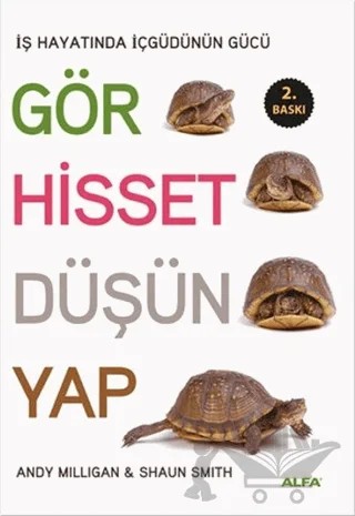 Gör, Hisset, Düşün, Yap – Shaun Smith – Alfa Yayınları kitap kapağı