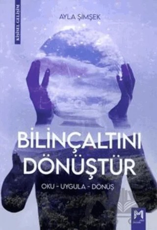 Bilinçaltını Dönüştür - Oku-Uygula-Dönüş – Ayla Şimşek – Memento Mori kitap kapağı
