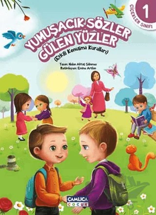 Çiçekler Sınıfı 1: Yumuşacık Sözler Gülen Yüzler – Nalan Aktaş Sönmez – Çamlıca Çocuk Yayınları kitap kapağı