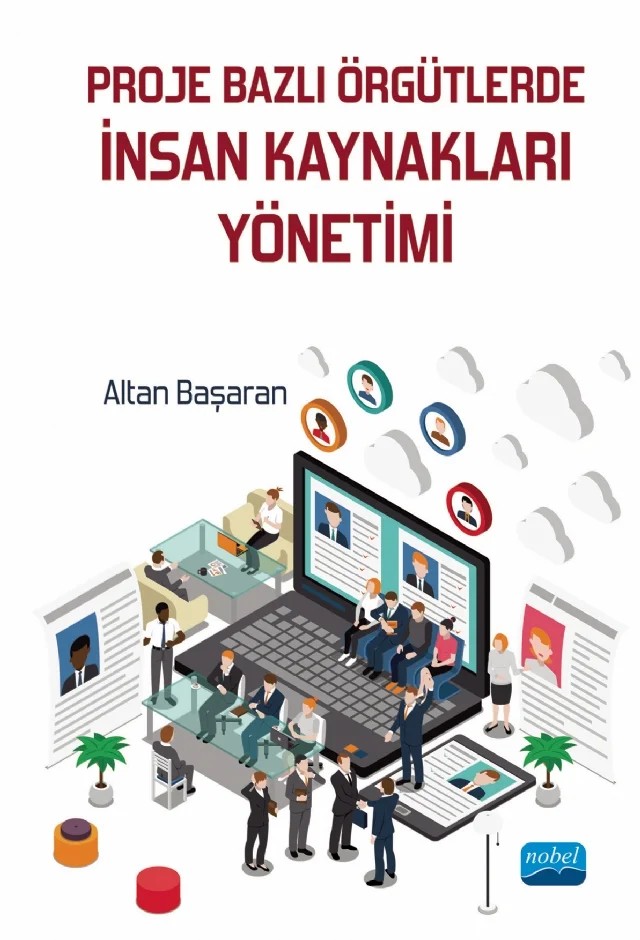 Proje Bazlı Örgütlerde İnsan Kaynakları Yönetimi – Altan Başaran – Nobel Akademik Yayıncılık kitap kapağı