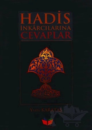 Hadis İnkarcılarına Cevaplar – Yasin Karataş – İlim ve Hikmet Yayınları kitap kapağı