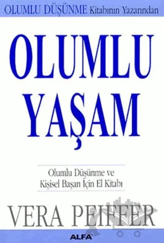 Olumlu Yaşam – Vera Peiffer – Alfa Yayınları kitap kapağı