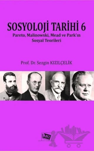 Sosyoloji Tarihi 6 – Sezgin Kızılçelik – Anı Yayıncılık kitap kapağı