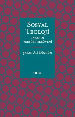 Sosyal Teoloji – Şaban Ali Düzgün – Otto Yayınları kitap kapağı