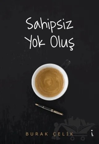 Sahipsiz Yok Oluş – Burak Çelik – İkinci Adam Yayınları kitap kapağı