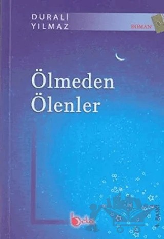 Ölmeden Ölenler – Durali Yılmaz – Beka Yayınları kitap kapağı