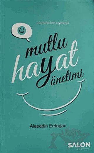 Mutlu Hayat Yönetimi – Alaeddin Erdoğan – Salon Yayınları kitap kapağı