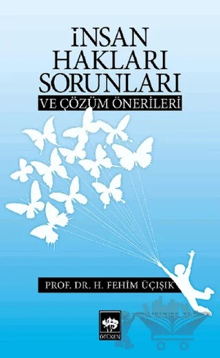 İnsan Hakları Sorunları ve Çözüm Önerileri – H. Fehim Üçışık – Ötüken Neşriyat kitap kapağı