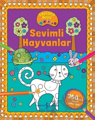 Sevimli Hayvanlar - Sayılarla Boya – Nevin Avan Özdemir – İş Bankası Kültür Yayınları kitap kapağı