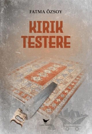 Kırık Testere – Fatma Özsoy – Günce Yayınları kitap kapağı
