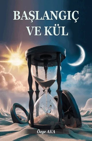 Başlangıç ve Kül – Özge Aka – Orionebula Yayınevi kitap kapağı