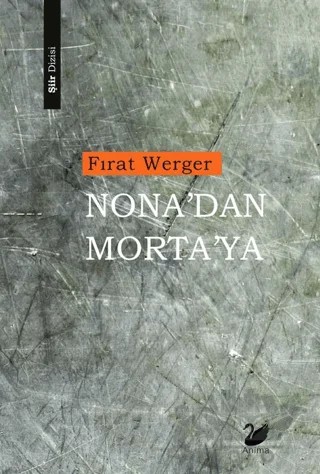Nona’dan Morta’ya – Fırat Werger – Anima Yayınları kitap kapağı