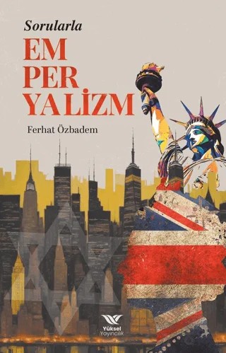 Sorularla Emperyalizm – Ferhat Özbadem – Yüksel Yayıncılık kitap kapağı